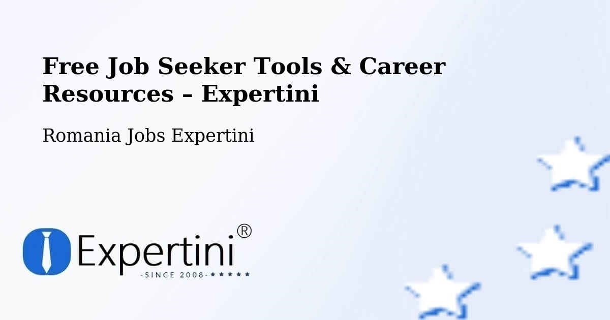 Free Job Seeker Tools & Career Resources – Măraşu - Măraşu, Romania Jobs Expertini